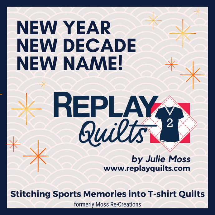 New Year, New Decade, New Name - REPLAY QUILTS